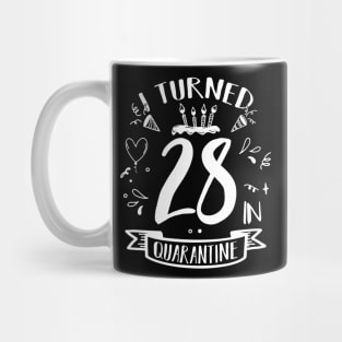 I Turned 28 In Quarantine Mug